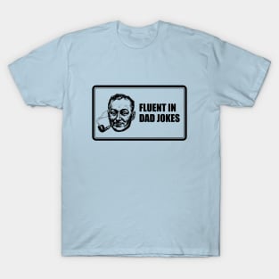 Fluent in Dad Jokes T-Shirt